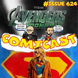 Issue 624: Avengers Doomsday Trailer Madness & Supergirl Trailer Reaction
