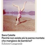 Sara Catella "Perché non esiste più la panna montata che mangiavo da bambina?"