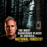 The Most Dangerous Places in America... National Forests?