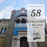 Puntata 58 - L'Ebraismo a Milano - 1