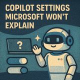 Copilot Settings Microsoft Won’t Explain
