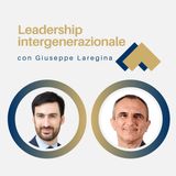 059 - Leadership intergenerazionale con Giuseppe Laregina