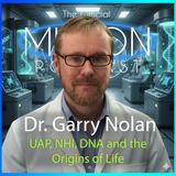 Episode 43 - Dr. Garry Nolan: UAP, NHI, DNA, and the Origins of Life