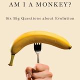 Am I a Monkey?: Six Big Questions about Evolution