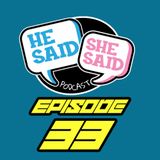 HE SAID/SHE SAID /  HARD ROCK EXPERIENCE AND HEALTH | EPISODE 33