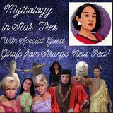 Mythology in Star Trek (with Special Guest Girafe from Strange New Pod)
