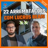 22 Arrematações: Os Bastidores Que Ninguém Conta