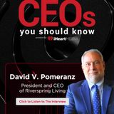 David V. Pomeranz, President and CEO of RiverSpring Living | CEOs You Should Know