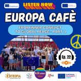 Europa Café 2026: Youth Exchange - From Inner Conflict  to Global Peace - PART 1