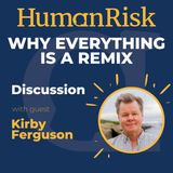 Kirby Ferguson on Why Everything Is A Remix