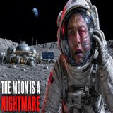 Why Living on the Moon Would Be a Nightmare