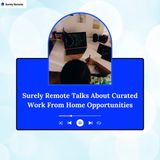 Surely Remote Talks About Curated Work From Home Opportunities