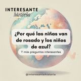 ¿Por qué las niñas van de rosado y los niños de azul? Y más preguntas interesantes