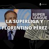 12. La Superliga y Florentino Pérez