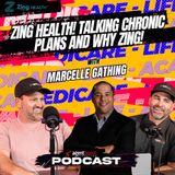 Episode 42: Zing Health! Talking Chronic Plans and Why Zing!