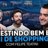 COMO ANALISAR FUNDOS IMOBILIÁRIOS DE SHOPPING (com Felipe Teatini do XPML11) _ Os Economistas 121