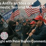 Is Antifa an “Idea” or a Domestic Terrorist Movement?