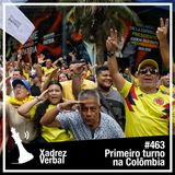 Xadrez Verbal #463 Primeiro Turno na Colômbia