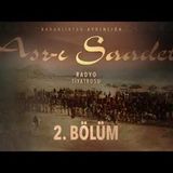 2. Bölüm   Asr-ı Saadet Radyo Tiyatrosu - Anneye Veda