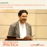 Mención de Iván Cepeda en computador de las Farc no fue un montaje