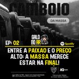 Entre a Paixão e o Preço: A Torcida do Galo Merece Estar na Final”