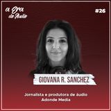 #26 Adaptando podcasts para outras línguas, com Giovana Romano Sanchez (Adonde Media)