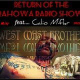 Episode 18 - The Return of RaHoWa Radio's podcast (Featuring My W. Coast Brother, Calio Mfkr)