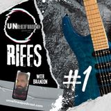 Riff #1 with Brandon -Unrefined Podcast.com
