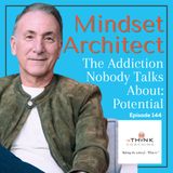 The Addiction Nobody Talks About: Potential