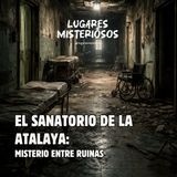 El Sanatorio Psiquiátrico de la Atalaya