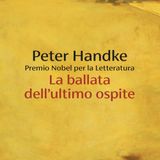 Alessandra Iadicicco "La ballata dell'ultimo ospite" Peter Handke