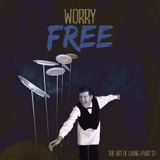Worry Free - The Art of Living (Part 2)