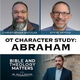 BTM 194- OT Character Study: Abraham and the Abrahamic Covenant