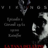 La Tana Del Lupo - ep 1 - Vikings