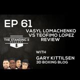 EP 61 | Vasyl Lomachenko vs Teofimo Lopez Review