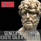 SENECA e il tempo: esiste solo il presente