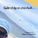 Gdzieś by się pojechało odc. 5