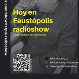 Faustopolis RadioShow en Cantinas ft Hobbit