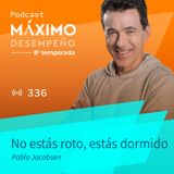 No estás roto, estás dormido