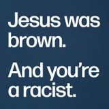 Christianity is Racist #447