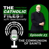 The Catholic Files: The Communion of Saints