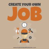 Create Your Own Job-Part4
