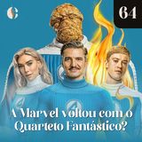 64 - A Marvel voltou com o Quarteto Fantástico?