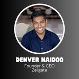 Zeligate Founder & CEO Denver Naidoo