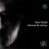 Şiir | Can Yücel - Ellerimde Bir Göztaşı