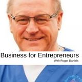 Business for Entrepreneurs Roger Daniels