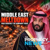 THE PROPHECY NEWS PODCAST: It’s A Middle East Meltdown!