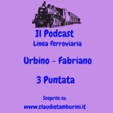 Linea ferroviaria: Urbino - Fabriano 3 puntata