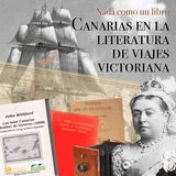 Especial: Canarias en la literatura de viajes victoriana