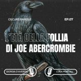 07. L'età della follia di Joe Abercrombie